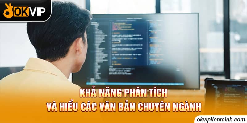 Khả năng phân tích và hiểu các văn bản chuyên ngành