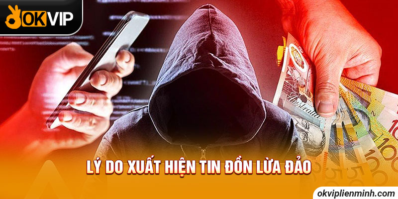 Những lý do xuất hiện các tin đồn lừa đảo